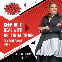 Podcast thumbnail for Keeping It Real With Dr. Linda Chinn