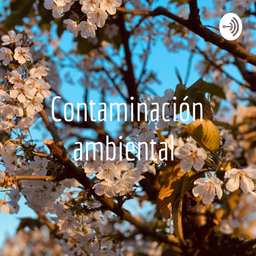 Podcast thumbnail for Contaminación ambiental