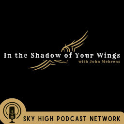 Podcast thumbnail for In the Shadow of Your Wings