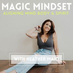 Podcast thumbnail for Magic Mindset with Heather Maio