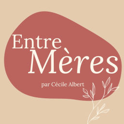 Podcast thumbnail for Entre mères