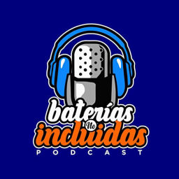 Podcast thumbnail for Baterías no Incluidas