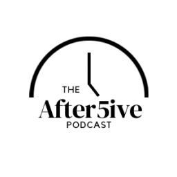 Podcast thumbnail for The After5ive Podcast