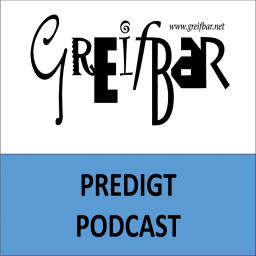 Podcast thumbnail for GreifBar Predigten