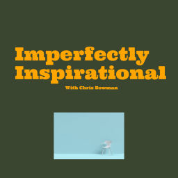 Podcast thumbnail for Imperfectly Inspirational Podcast