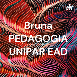 Podcast thumbnail for Bruna PEDAGOGIA UNIPAR EAD