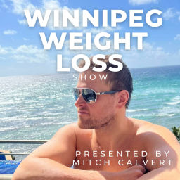 Podcast thumbnail for Winnipeg Weight Loss Show with Mitch Calvert Fitness
