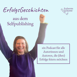 Podcast thumbnail for ErfolgsGeschichten aus dem Selfpublishing