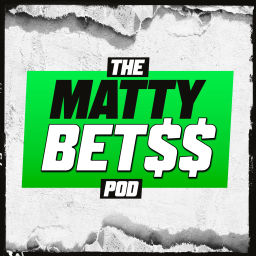 Podcast thumbnail for The MATTY BETSS Pod 🎙