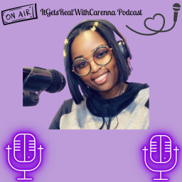 Podcast thumbnail for ItGetsRealWithCarenna Podcast