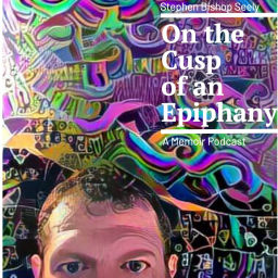 Podcast thumbnail for On the Cusp of an Epiphany