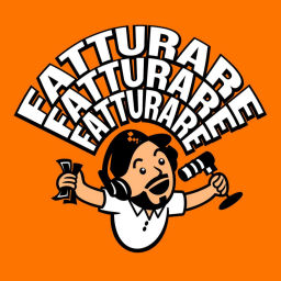Podcast thumbnail for Fatturare Fatturare Fatturare