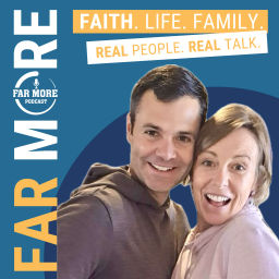 Podcast thumbnail for Far More Podcast