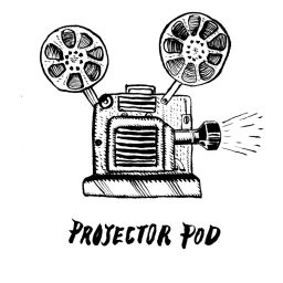 Podcast thumbnail for Projector Pod