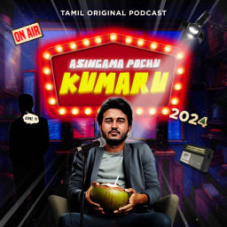 Podcast thumbnail for Asingama Pochu Kumaru - Tamil Podcast