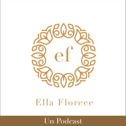 Podcast thumbnail for Ella Florece
