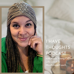 Podcast thumbnail for I Have Thoughts