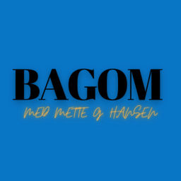 Podcast thumbnail for BAGOM med Mette Gudbjerg