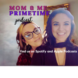 Podcast thumbnail for Mom and Me Primetime Podcast