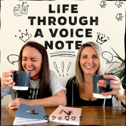 Podcast thumbnail for Life Through A Voice Note