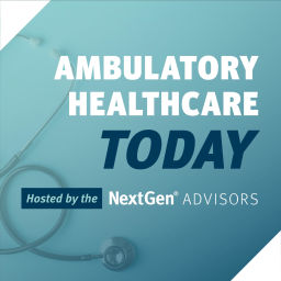 Podcast thumbnail for Ambulatory Healthcare Today