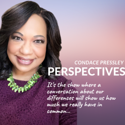 Podcast thumbnail for Perspectives with Condace Pressley