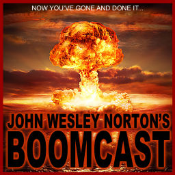 Podcast thumbnail for John Wesley Norton's BOOMCAST