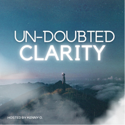 Podcast thumbnail for Un-Doubted Clarity: How to Battle Your Inner Uncertainty with Confidence
