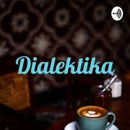 Podcast thumbnail for Dialektika