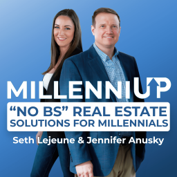 Podcast thumbnail for MillenniUP: No BS Real Estate Solutions for Millennials