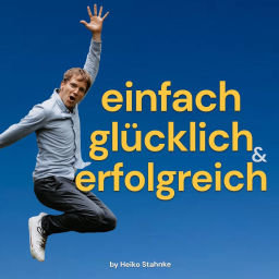 Podcast thumbnail for Einfach Glücklich und Erfolgreich