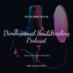 Podcast thumbnail for Dimensional Soul Healing with Gracen Kahn