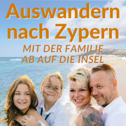 Podcast thumbnail for Auswandern nach Zypern - Mit der Familie ab auf die Insel