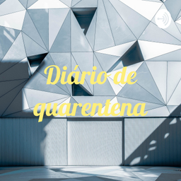 Podcast thumbnail for Diário de quarentena