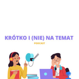Podcast thumbnail for Krótko i (nie) na temat