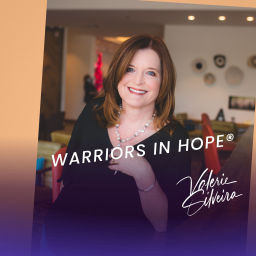 Podcast thumbnail for Warriors in Hope with Valerie Silveira