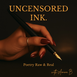Podcast thumbnail for Uncensored Ink ✍🏽 | Poetry Raw and Real