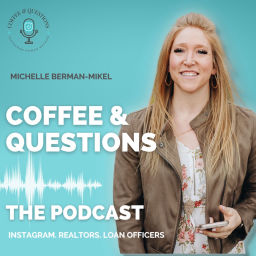 Podcast thumbnail for Coffee and Questions - Instagram, Realtors, Loan Officers
