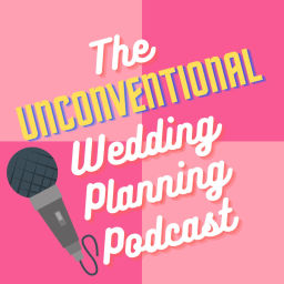 Podcast thumbnail for The Unconventional Wedding Planning Podcast