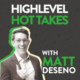 Podcast thumbnail for HighLevel Hot Takes