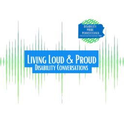 Podcast thumbnail for Living Loud and Proud: Disability Conversations