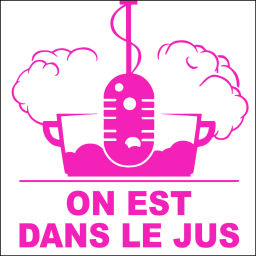 Podcast thumbnail for On est Dans le Jus
