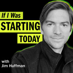 Podcast thumbnail for If I Was Starting Today