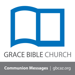 Podcast thumbnail for Grace Bible Church - Communion Podcast