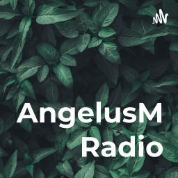 Podcast thumbnail for AngelusM Radio