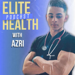 Podcast thumbnail for Elite Health Podcast with Azri