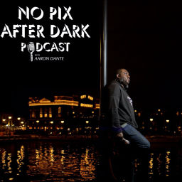 Podcast thumbnail for No Pix After Dark Podcast