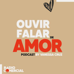 Podcast thumbnail for Rádio Comercial - Ouvir Falar de Amor