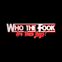 Podcast thumbnail for Who The Fook Are These Guys?