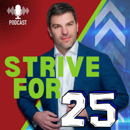 Podcast thumbnail for Strive For 25
